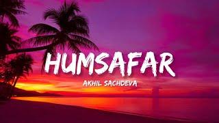 Humsafar - Akhil Sachdeva (Lyrics) | Lyrical Bam Hindi