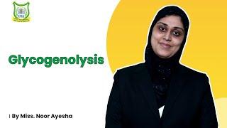 Glycogenolysis | Explained In-Depth | Ms Noor Ayesha | IPHI Delhi