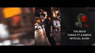 THOMAS - Too much ft.ZAMBUG (Official audio)