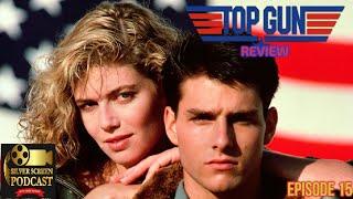 Silver Screen Podcast - Top Gun Review