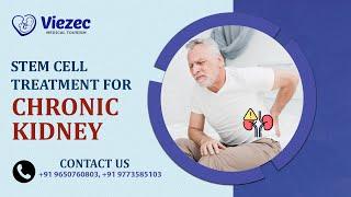 Chronic Kidney Disease Treatment | Stem Cell for Chronic Kidney Disease | Stem Cell Center In India