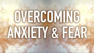 Guided Mindfulness Meditation on Overcoming Anxiety and Fear