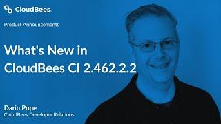 What’s New in CloudBees CI 2.462.2.2