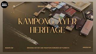 Discover the 500-year history of Kampong Ayer