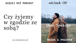 Czy żyjemy w zgodzie ze sobą?  Więcej niż #Podcast  #DomSpokoju - Odcinek 20