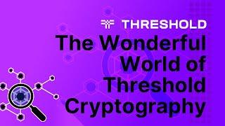 Threshold Network and the Wonderful World of Threshold Cryptography