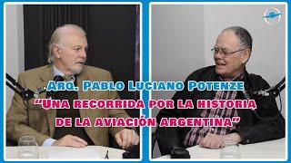 Arq. Pablo Luciano Potenze “Una recorrida por la historia de la aviación argentina”