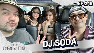 The Driver EP.246 - DJ.Soda