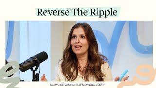 Highlights | Reverse the Ripple | Elevation Church Sermon Discussion | Holly Furtick