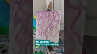 My daughter Elyn's acrylic painting  every day