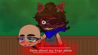 Facts about my Evan Afton //FNaF AU//