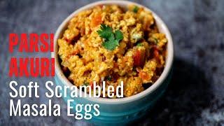 Parsi Akuri - Soft Scrambled Masala Eggs