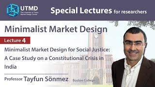 [Special Lectures at UTokyo] Minimalist Market Design #4 by Professor Tayfun Sönmez