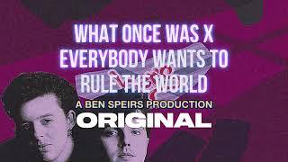 What Once Was x Everybody Wants To Rule The World Original