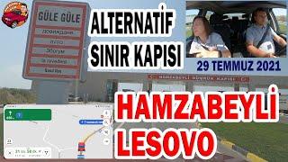 Hamzabeyli - Lesovo Sınır Kapısı - Öncesi ve Sonrası / Sıla Yolu 2021