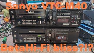 Sanyo VTC-M40 HiFi Beta - Hi-Fi audio Betamax bliss