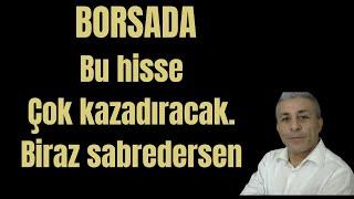Kısa da takip edeceğimi hisse