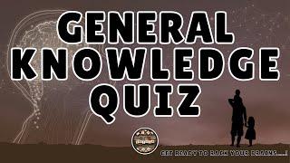 A to Z General Knowledge Quiz 137th Edition - What Will You Learn?