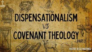 Dispensationalism vs Covenant Theology 02 | Calvary of Tampa with Pastor Jesse Martinez