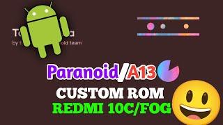 NEW CUSTOM ROM FOR REDMI 10C/FOG - PARANOID A13 AOSPA INSTALLATION  #teddysnow