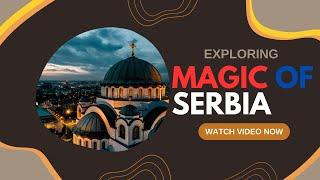 Serbia: The Underrated Gem You’ll Fall in Love With!