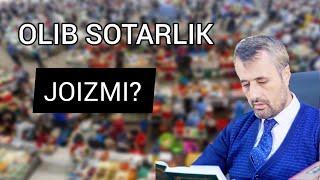 Olib sotarlik joizmi? | Abror Muxtor Aliy