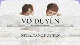 VÔ DUYÊN - NIT Ft TĂNG DUY TÂN | OFFICIAL LYRIC VIDEO