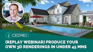 [Replay Webinar] Produce your own 3D renderings in under 45 minutes