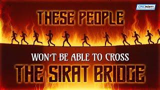 These People Won't Be Able To Cross The Bridge Of Siraat