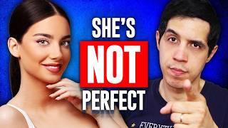 The Girl You Like Is NOT Perfect (Here is What You DON'T See)