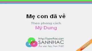 Mẹ Con Đã Về - Mỹ Dung Karaoke