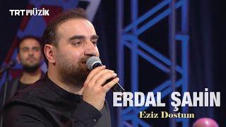 Eziz Dostum | Erdal Şahin