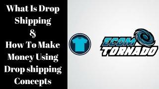 What is drop shipping! Concepts, Platform & traffic source || Nick Arora