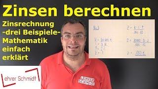 Zinsen berechnen - drei Beispielaufgaben | Zinsrechnung - ganz einfach erklärt | Lehrerschmidt