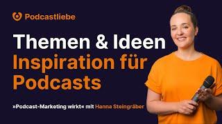 Themen und Ideen für deinen Podcast finden - So geht's! | 7