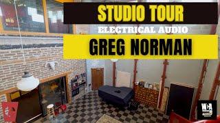 WCA STUDIO TOURS | ELECTRICAL AUDIO with GREG NORMAN