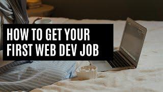 Top tips to help get your first web developer job