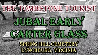 JUBAL EARLY & CARTER GLASS - LYNCHBURG, VIRGINIA