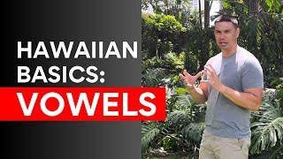 Hawaiian Language Basics: Vowels & Pronunciation