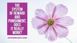 The System of Reward and Punishment, Does it Really Work? - Sayed Mohammed Baqer Al-Qazwini