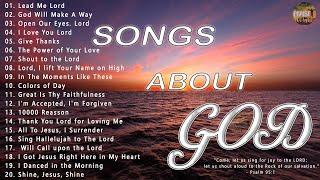 Songs About God Collection  Top 100 Praise And Worship Songs All Time  Nonstop Good Praise Songs