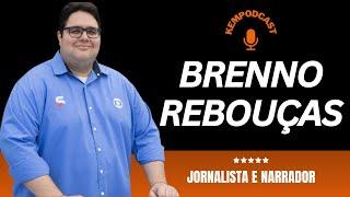 BRENNO REBOUÇAS | KEMPODCAST | EPISÓDIO 55