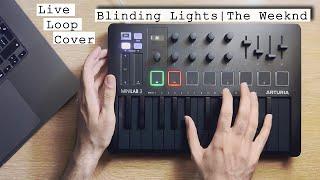 The Weeknd - Blinding Lights (Live Loop Cover) | Arturia MiniLab 3