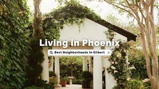 Moving to Gilbert, Arizona | Living in Gilbert, Arizona | Best Neighborhoods in Gilbert, Arizona