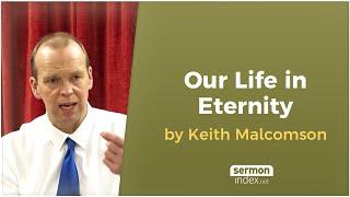 Our Life in Eternity by Keith Malcomson