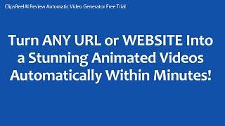 ClipsReelAI Review Automatic Video Generator Free Trial