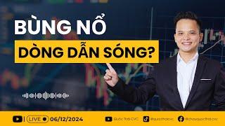 Chứng khoán hôm nay | Nhận định thị trường 06/12/2024: Bùng nổ, nhóm ngành dẫn sóng ?