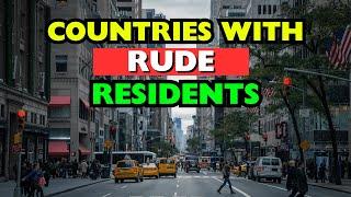 10 Countries Known for Rude Locals