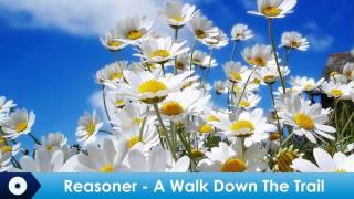 Reasoner - A Walk Down The Trail