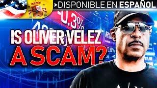 Is Oliver Velez a Scam?